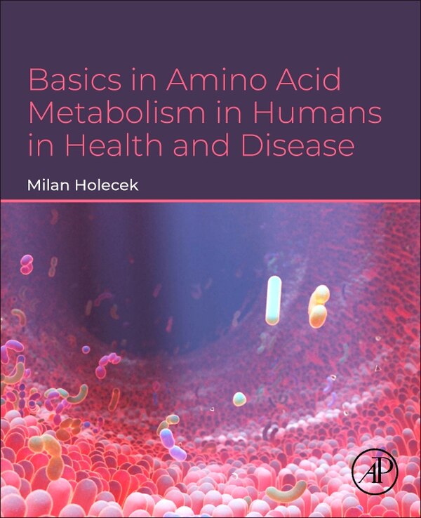 Basics in Amino Acid Metabolism in Humans in Health and Disease by Milan Holecek, Paperback | Indigo Chapters