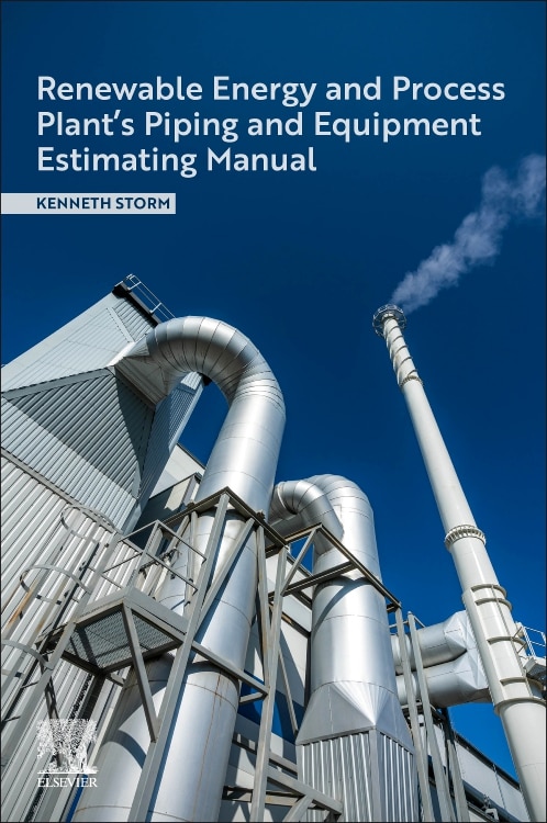 Renewable Energy and Process Plant's Piping and Equipment Estimating Manual by Kenneth Storm, Paperback | Indigo Chapters