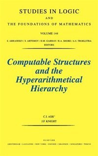 Computable Structures And The Hyperarithmetical Hierarchy by C.j. Ash, Hardcover | Indigo Chapters