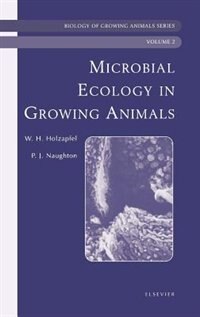 Microbial Ecology Of Growing Animals by Wilhelm Holzapfel, Hardcover | Indigo Chapters