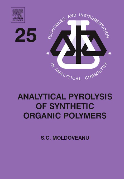 Analytical Pyrolysis Of Synthetic Organic Polymers by Serban C. Moldoveanu, Hardcover | Indigo Chapters