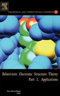 Relativistic Electronic Structure Theory by Peter Schwerdtfeger, Hardcover | Indigo Chapters