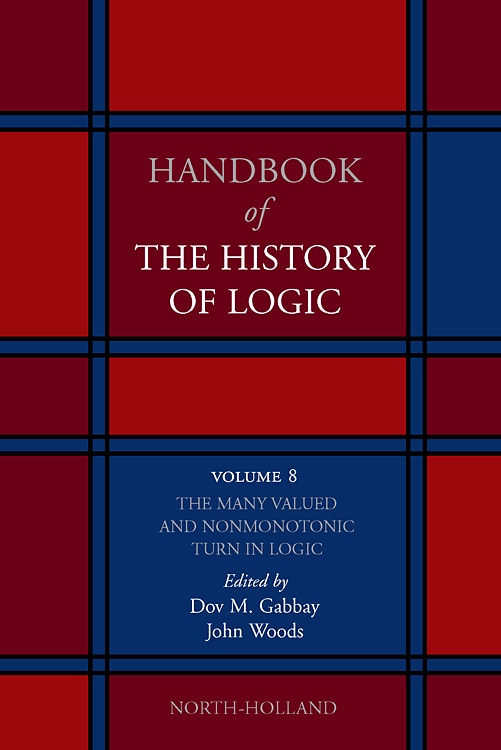 The Many Valued and Nonmonotonic Turn in Logic by Dov M. Gabbay, Hardcover | Indigo Chapters