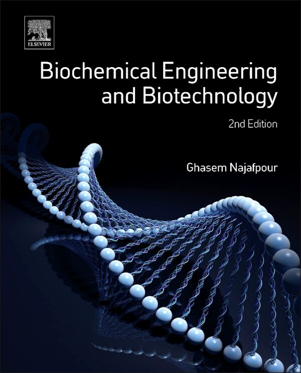 Biochemical Engineering And Biotechnology by Ghasem Najafpour, Hardcover | Indigo Chapters