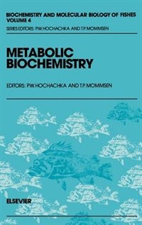 Metabolic Biochemistry by T.p. Mommsen, Hardcover | Indigo Chapters