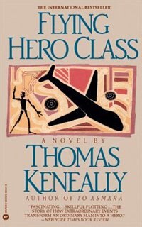 Flying Hero Class by Thomas Keneally, Paperback | Indigo Chapters