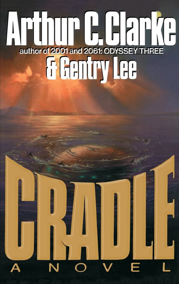 Cradle by Arthur C. Clarke, Hardcover | Indigo Chapters