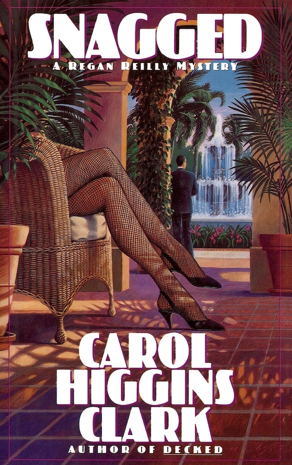 Snagged by CAROL HIGGINS CLARK, Hardcover | Indigo Chapters