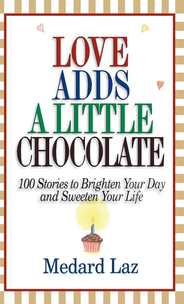 Love Adds A Little Chocolate by Medard Laz, Hardcover | Indigo Chapters
