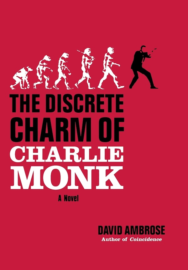The Discrete Charm of Charlie Monk by David Ambrose, Hardcover | Indigo Chapters
