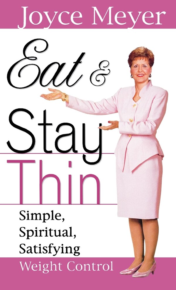 Eat And Stay Thin by Joyce Meyer, Hardcover | Indigo Chapters