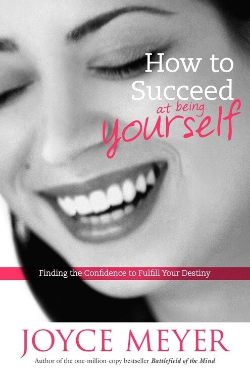 How to Succeed at Being Yourself by Joyce Meyer, Hardcover | Indigo Chapters