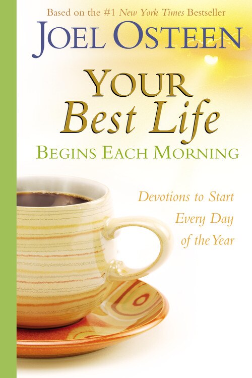 Your Best Life Begins Each Morning by Joel Osteen, Paper over Board | Indigo Chapters