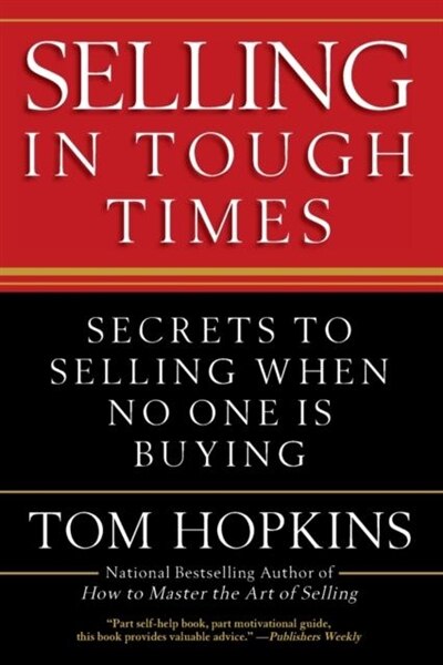 Selling In Tough Times by Tom Hopkins, Paperback | Indigo Chapters