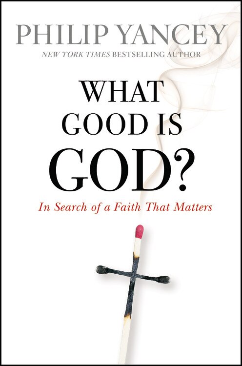 What Good Is God? by Philip Yancey, Paperback | Indigo Chapters