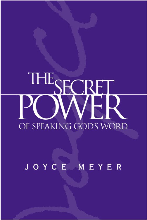 The Secret Power of Speaking God's Word by Joyce Meyer, Paper over Board | Indigo Chapters