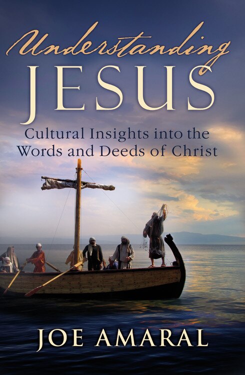 Understanding Jesus by Joe Amaral, Paperback | Indigo Chapters