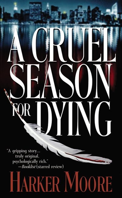 A Cruel Season for Dying by Harker Moore, Mass Market Paperback | Indigo Chapters