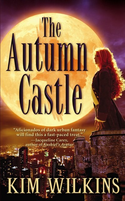 The Autumn Castle by Kim Wilkins, Mass Market Paperback | Indigo Chapters
