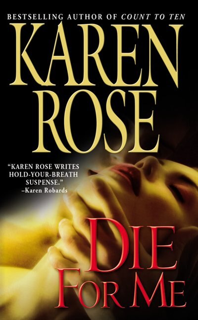 Die For Me by Karen Rose, Mass Market Paperback | Indigo Chapters