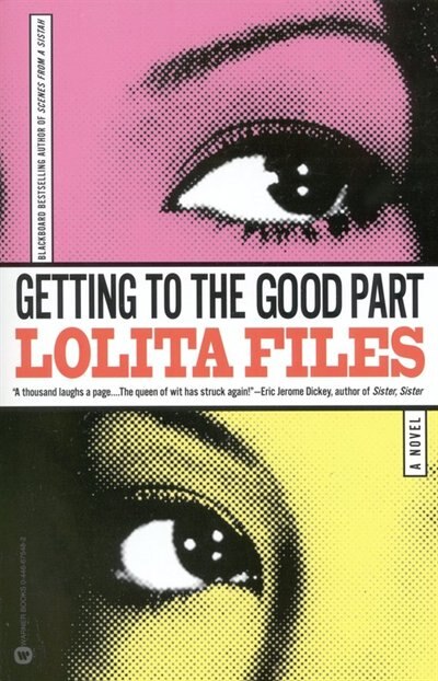 Getting To The Good Part by Lolita Files, Paperback | Indigo Chapters