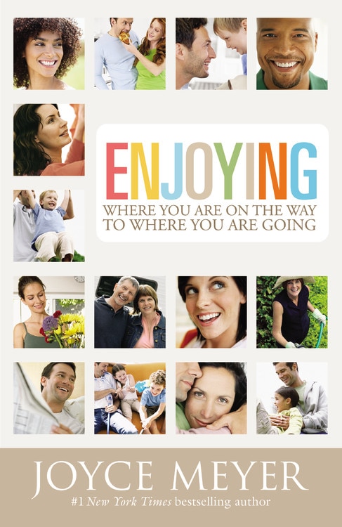 Enjoying Where you Are on the Way to Where you are Going by Joyce Meyer, Paperback | Indigo Chapters