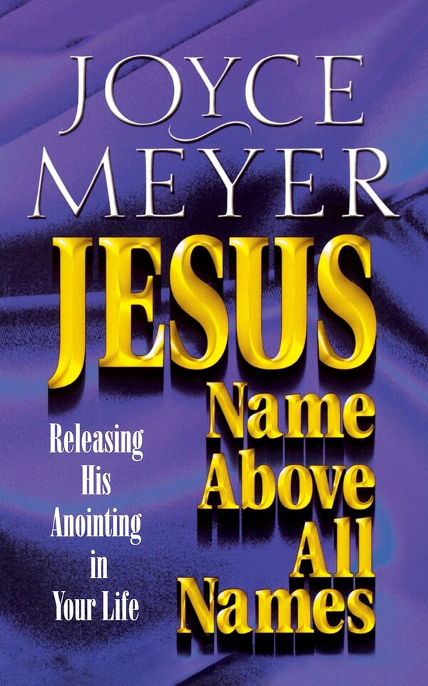 Jesus - Name Above All Names by Joyce Meyer, Paperback | Indigo Chapters