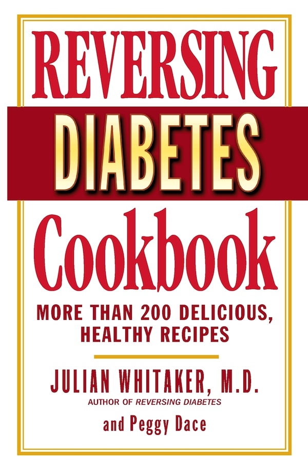 Reversing Diabetes Cookbook by Julian Whitaker, Paperback | Indigo Chapters