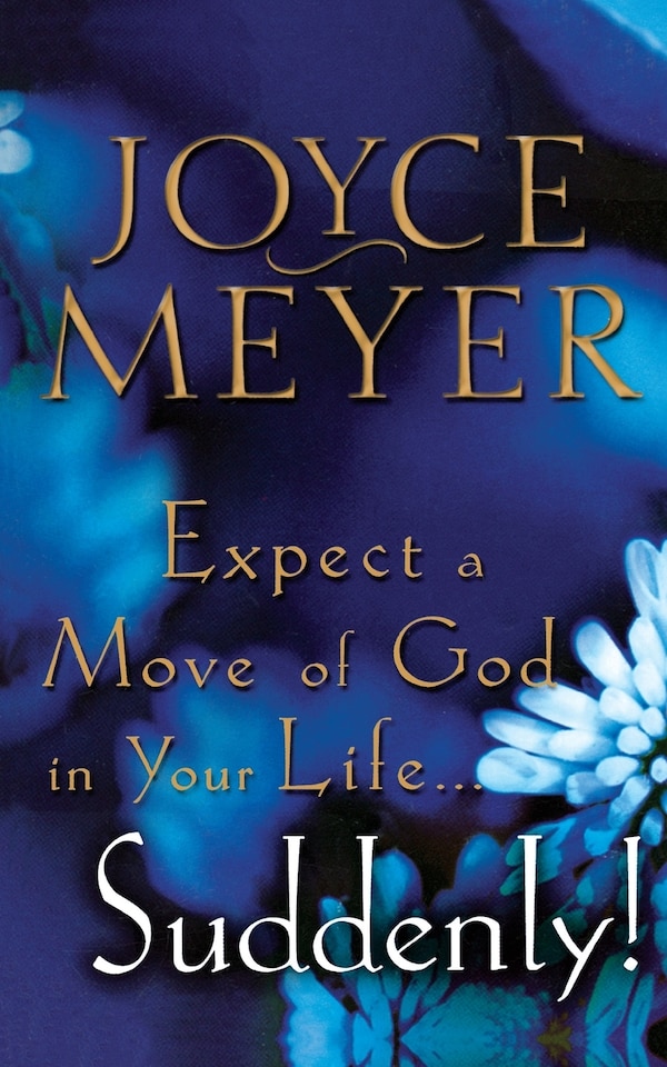 Expect a Move of God in Your Life Suddenly by Joyce Meyer, Paperback | Indigo Chapters