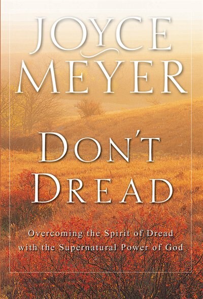 Don't Dread by Joyce Meyer, Paperback | Indigo Chapters