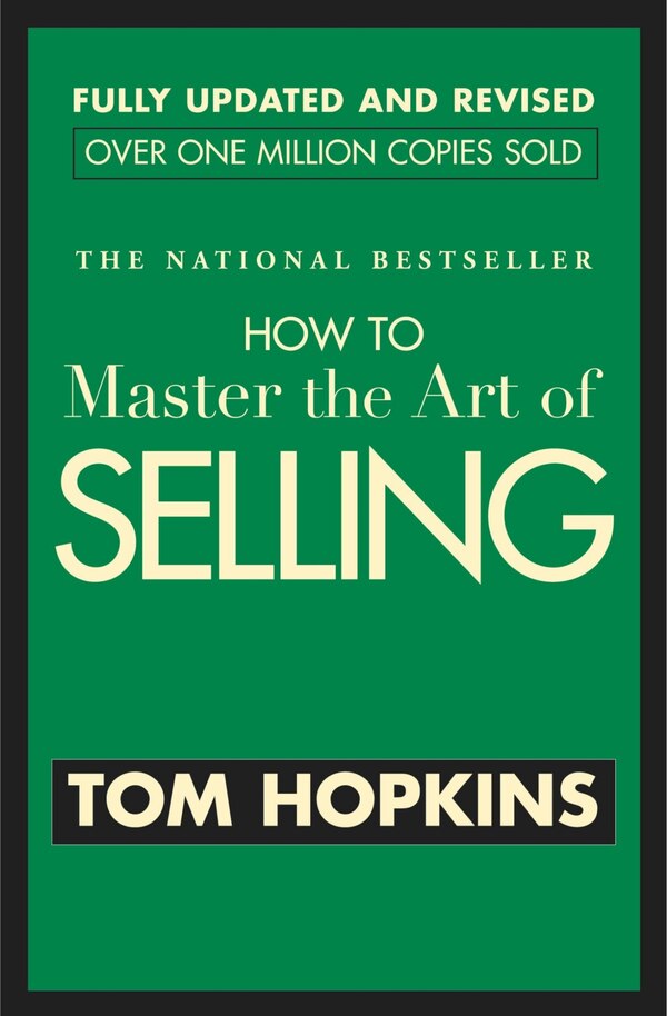 How to Master the Art of Selling by Tom Hopkins, Paperback | Indigo Chapters