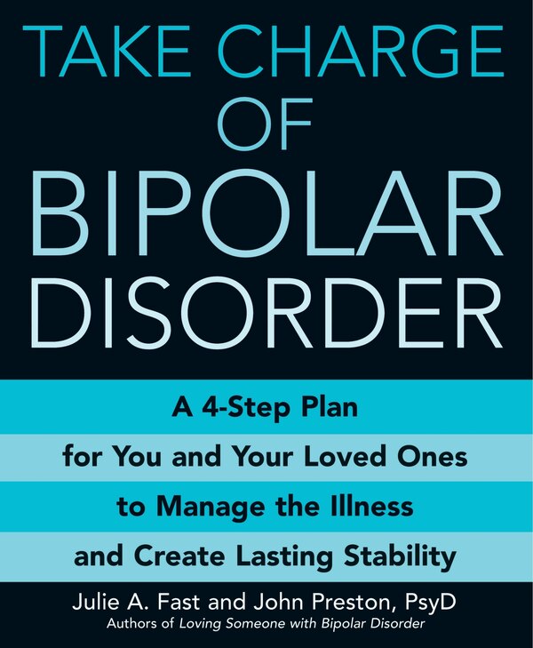 Take Charge of Bipolar Disorder by Julie A. Fast, Paperback | Indigo Chapters