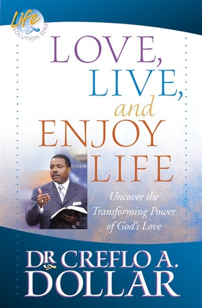 Love Live and Enjoy Life by Creflo Dollar, Paperback | Indigo Chapters