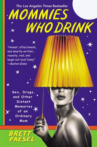 Mommies Who Drink by Brett Paesel, Paperback | Indigo Chapters