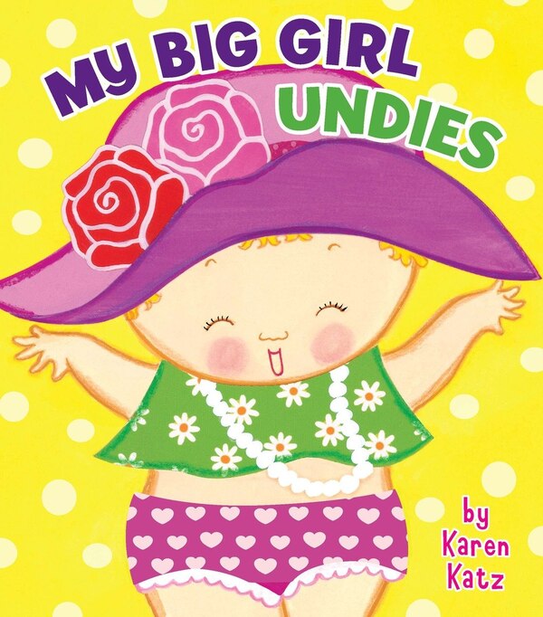 My Big Girl Undies by Karen Katz, Board Book | Indigo Chapters