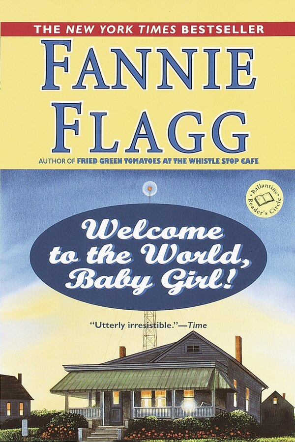 Welcome To The World Baby Girl by Fannie Flagg, Paperback | Indigo Chapters
