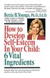 How to Develop Self-Esteem in Your Child: 6 Vital Ingredients by Bettie B. Youngs, Paperback | Indigo Chapters