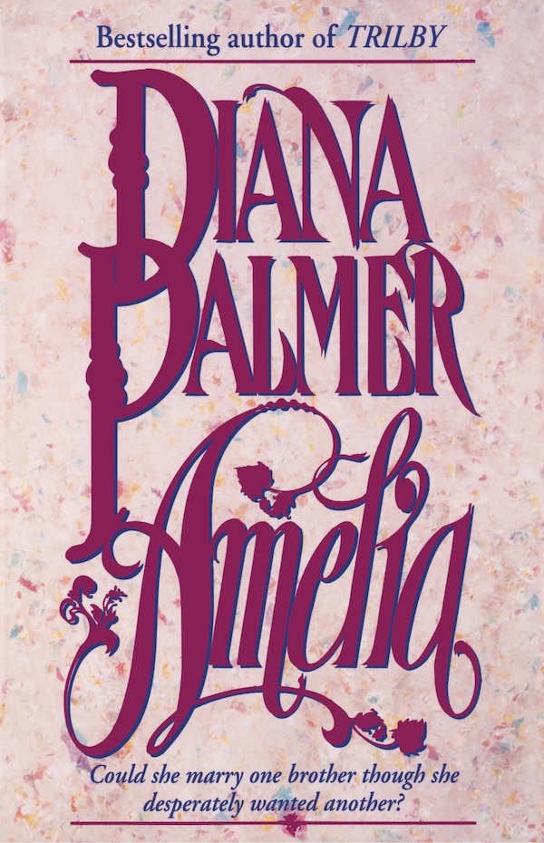 Amelia by Diana Palmer, Paperback | Indigo Chapters