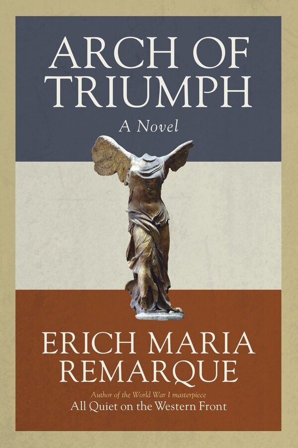 Arch of Triumph by Erich Maria Remarque, Paperback | Indigo Chapters