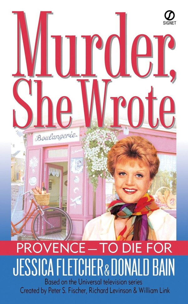 Murder She Wrote: Provence - to Die For by Jessica Fletcher, Mass Market Paperback | Indigo Chapters