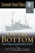 On the Bottom by Edward Ellsberg, Paperback | Indigo Chapters