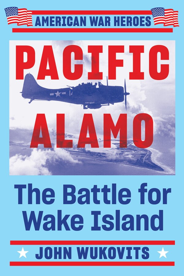 Pacific Alamo by John Wukovits, Paperback | Indigo Chapters