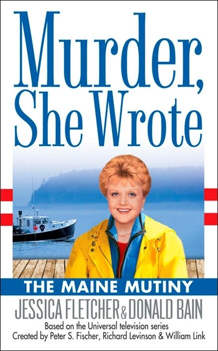 Murder She Wrote: The Maine Mutiny by Jessica Fletcher, Mass Market Paperback | Indigo Chapters