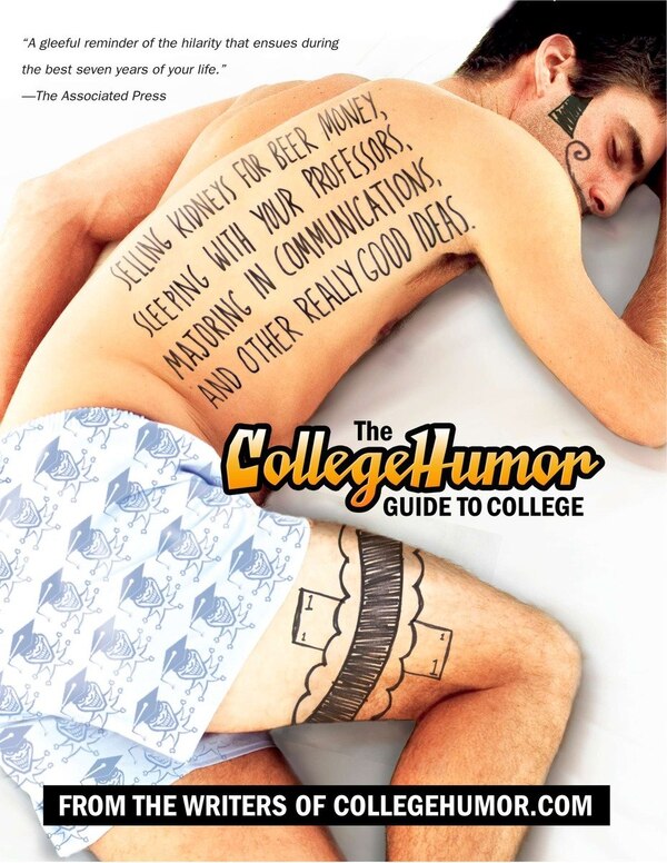 The CollegeHumor Guide To College by Writers Of Collegehumor. com, Paperback | Indigo Chapters