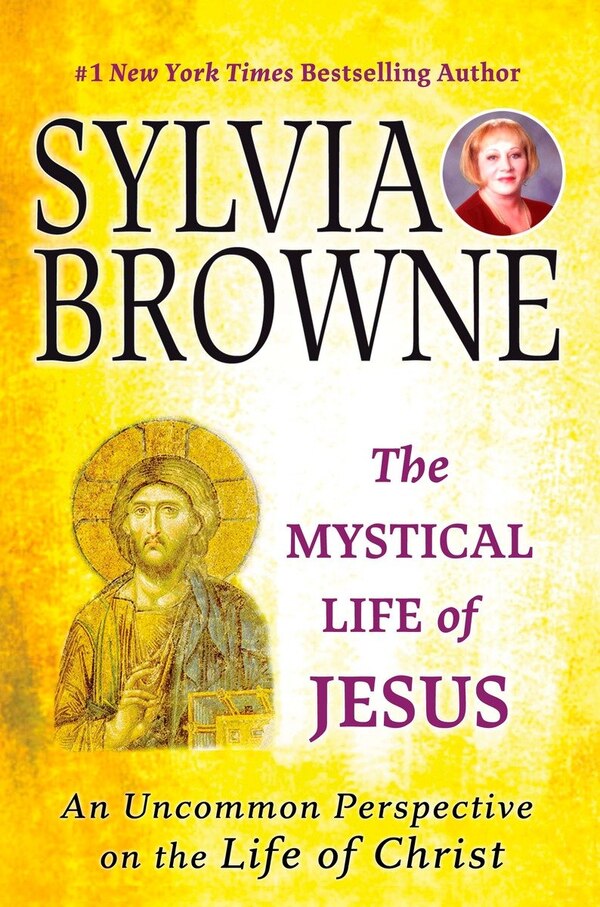 The Mystical Life Of Jesus by Sylvia Browne, Paperback | Indigo Chapters