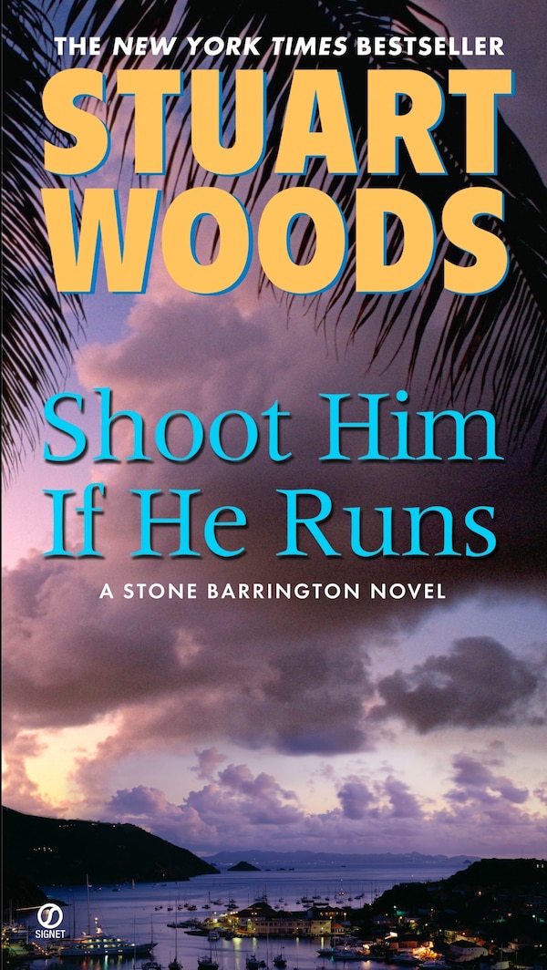 Shoot Him If He Runs by Stuart Woods, Paperback | Indigo Chapters