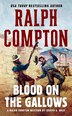 Ralph Compton Blood On The Gallows by Joseph A. West, Mass Market Paperback | Indigo Chapters