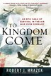 To Kingdom Come by Robert J. Mrazek, Paperback | Indigo Chapters