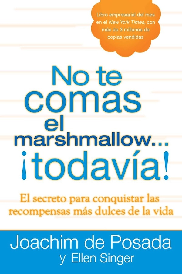 No Te Comas El Marshmallow todavía by Joachim de Posada, Paperback | Indigo Chapters