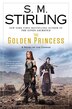 The Golden Princess by S. M. Stirling, Hardcover | Indigo Chapters